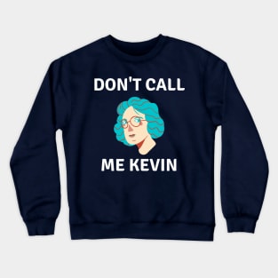 Call Me Kevin Crewneck Sweatshirt